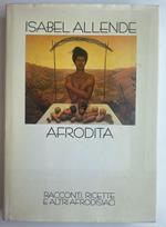 Afrodita. Racconti, ricette e altri afrodisiaci