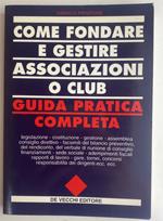 Come fondare e gestire associazioni o club. Guida pratica completa