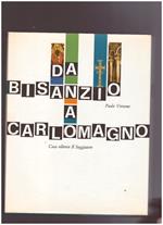 Da Bisanzio a Carlo Magno