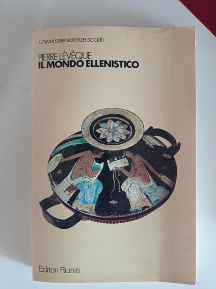 Il mondo ellenistico - Pierre Lévêque - copertina