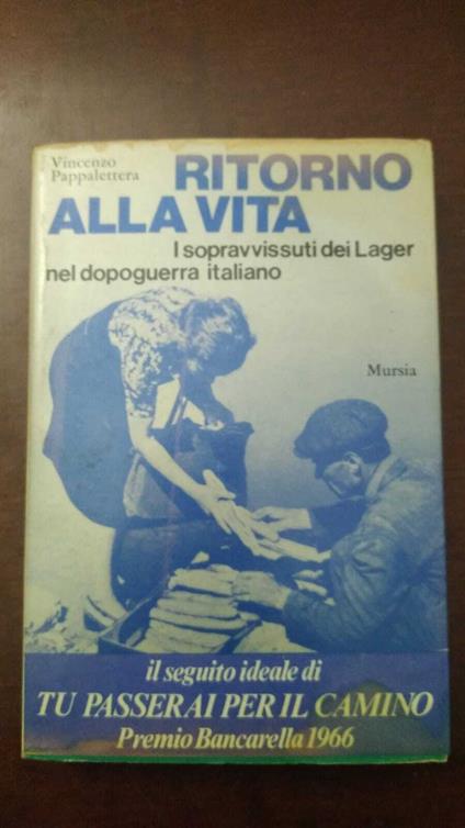 Ritorno alla vita - I sopravvissuti dei Lager nel dopoguerra italiano - Vincenzo Pappalettera - copertina