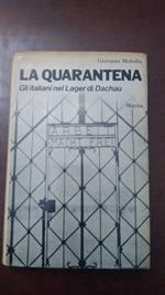 quarantena - gli Italiani nel Lager di Dachau