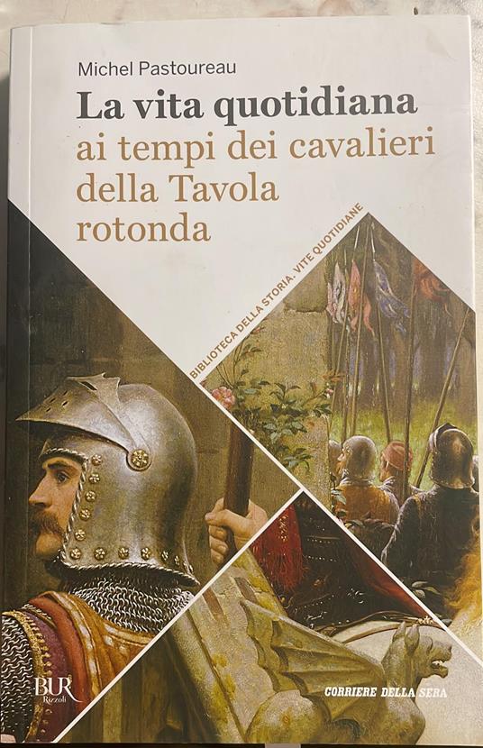 La vita quotidiana ai tempi dei cavalieri della Tavola Rotonda - Michel Pastoureau - copertina