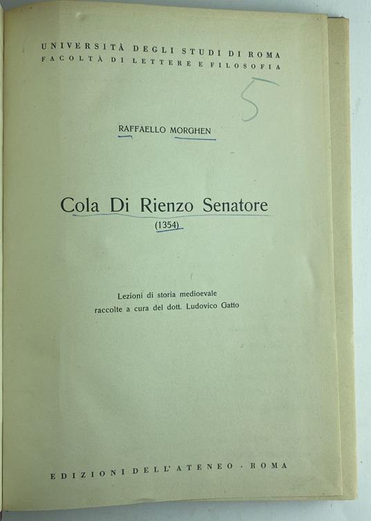 Cola Di Renzo Senatore. Lezioni di storia medievale raccolte a cura del dott. Ludovico Gatto - Raffaello Morghen,Raffaello Morghen - copertina