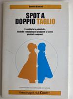 Spot a doppio taglio. I bambini e la pubblicità. Qualche consiglio per gli addetti ai lavori, genitori compresi