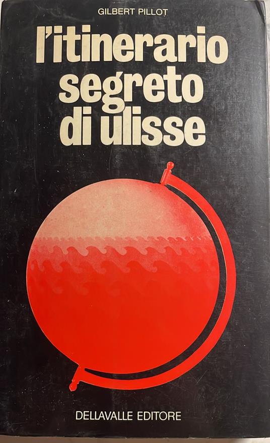 L' itinerario segreto di Ulisse - Gilbert Pillot - copertina