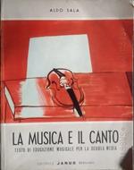 La musica e il canto. Testo di educazione musicale per la scuola media