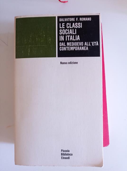 Le classi sociali in Italia dal medioevo all'età contemporanea - Salvatore F. Romano - copertina