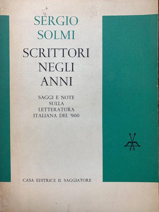 Scrittori negli anni. Saggi e note sulla letteratura italiana del '900 - Sergio Solmi - copertina