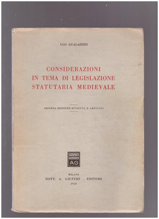 Considerazioni in tema di legislazione statutaria medievale - Ugo Gualazzini - copertina