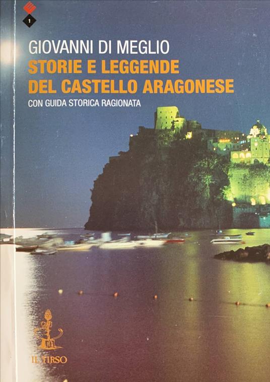 Storie e leggende del castello aragonese - Giovanni Di Meglio - copertina