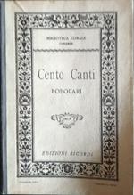 Cento canti popolari ordinati per tre e quattro voci ad uso dei cori misti