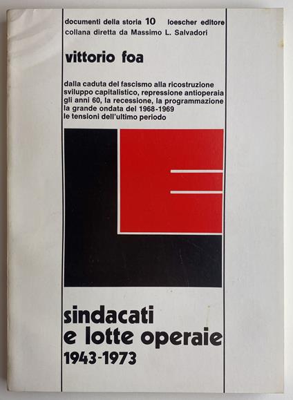Sindacati e lotte operaie 1943-1973. Documenti della storia 10 - Vittorio Foa,Vittorio Foa - copertina