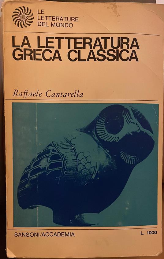 La letteratura greca classica - Raffaele Cantarella - copertina