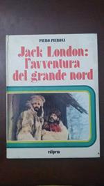 Jack London: l'avventura del grande nord