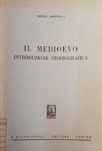 Il Medioevo : introduzione storiografica