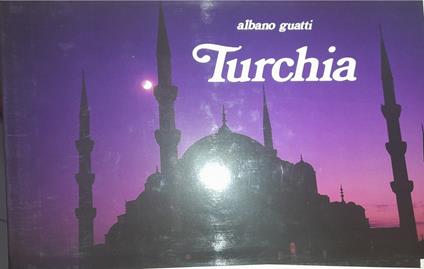 Turchia. Ediz. illustrata - Albano Guatti - copertina