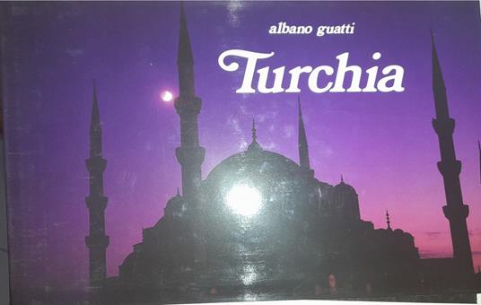 Turchia. Ediz. illustrata - Albano Guatti - copertina