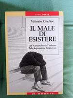 Il male di esistere. Con Alessandra nell'inferno della depressione dei giovani