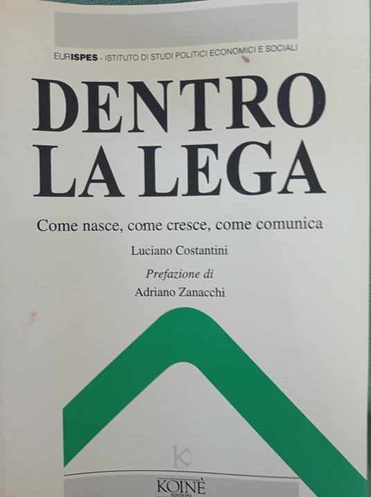 Dentro la Lega. Come nasce, come cresce, come comunica - copertina