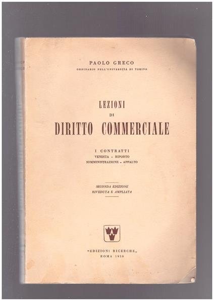 Lezioni di diritto commerciale I Contratti Vendita Riporto Somministrazione Appalto - Paolo Greco - copertina