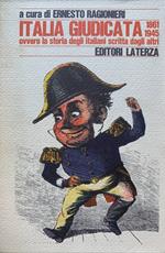 Italia giudicata 1861-1945 ovvero la storia degli Italiani scritta dagli altri