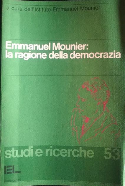 La ragione della democrazia - Emmanuel Mounier - copertina