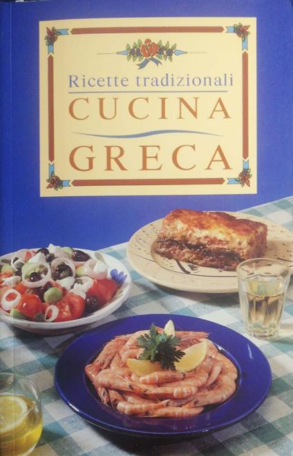 Cucina Greca: Ricette tradizionali - copertina