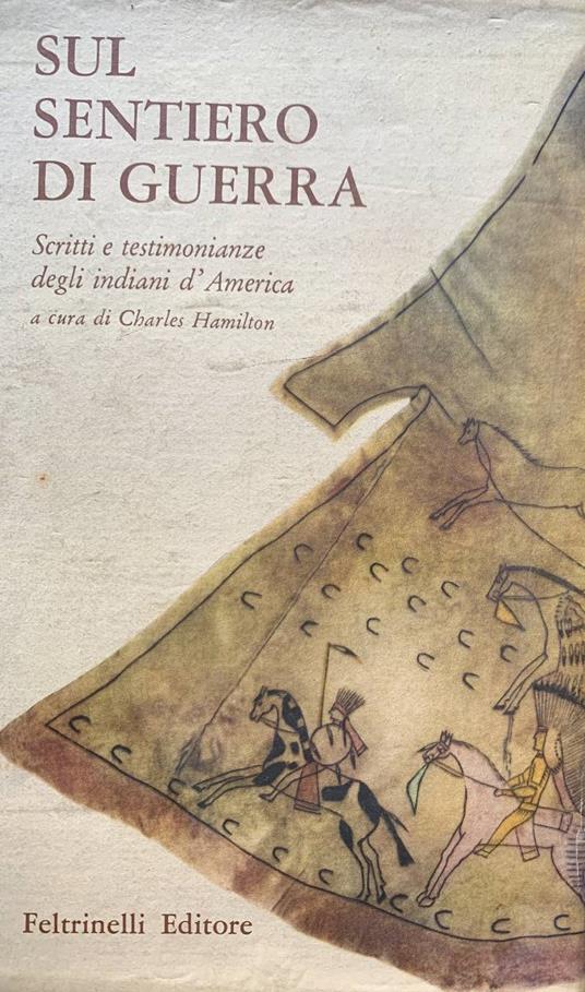 Sul sentiero di guerra. Scritte e testimonianze degli indiani d'America - Charles Hamilton - copertina