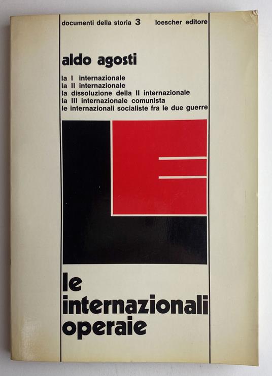 Le internazionali operaie. Documenti della storia 3 - Aldo Agosti,Aldo Agosti - copertina