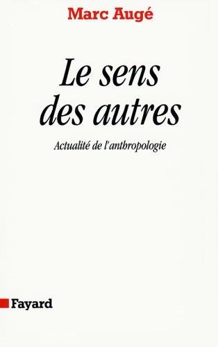 Le sens des autre. Actualité de l'anthropologie - Marc Augé - copertina