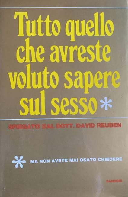 Tutto quello che avreste voluto sapere sul sesso ma non avete mai osato chiedere - David Reuben - copertina