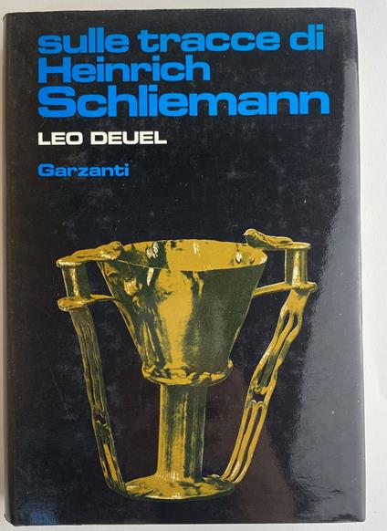 Sulle tracce di Henrich Schliemann - Leo Deuel,Leo Deuel - copertina