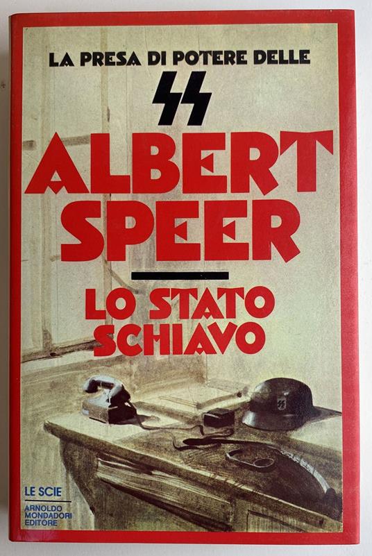 Lo Stato schiavo. La presa di potere delle SS - Albert Speer,Albert Speer - copertina