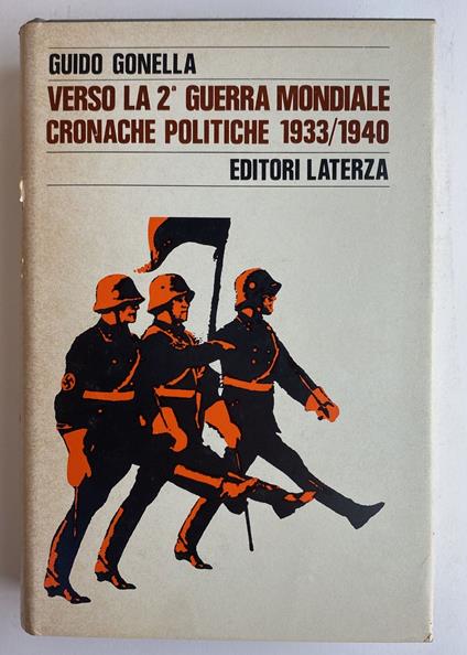 Verso la Seconda Guerra Mondiale. Cronache politiche 1933/1940 - Guido Gonella,Guido Gonella - copertina