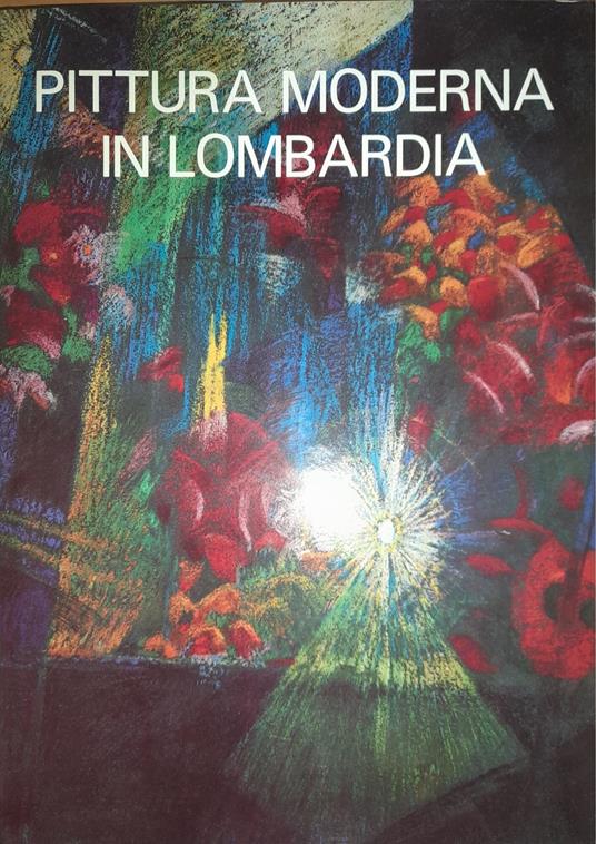Pittura moderna in Lombardia 1900-1950 - Giovanni Anzani - copertina