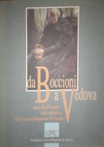 Da Boccioni a Vedova. . Opere del XX secolo nella collezione della Cassa di Risparmio di Venezia