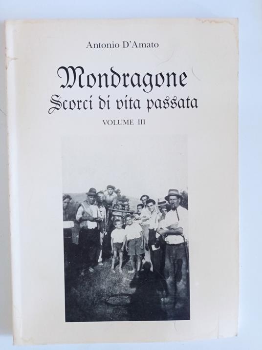 Mondragone scorci di vita passata Vol. III - Antonio D'Amato - copertina