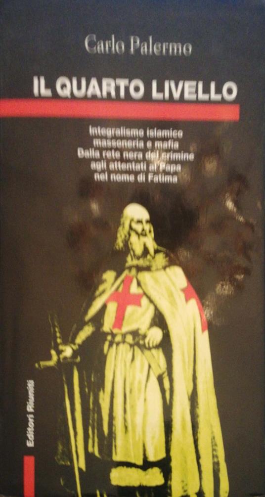 Il quarto livello. Integralismo islamico, massoneria e mafia - Carlo  Palermo - Libro Usato - Editori Riuniti - | IBS