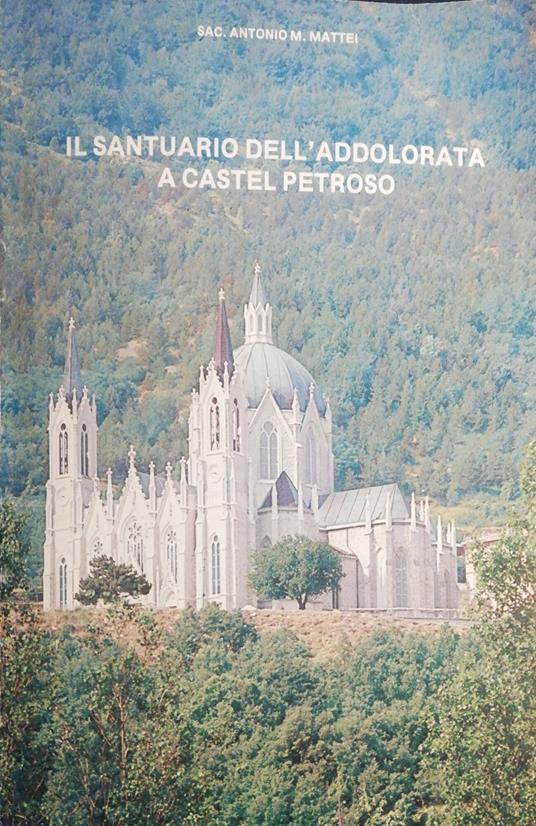 Il santuario dell'Addolorata a Castelpetroso - Antonio M. Mattei - copertina
