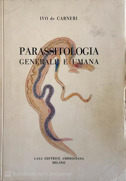 Parassitologia generale e umana - Ivo De Carneri - copertina