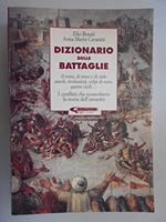 Dizionario delle battaglie. Battaglie di terra, di mare e di cielo