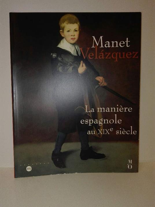 Manet Velazquez: La manière espagnole au XIXe siècle - copertina