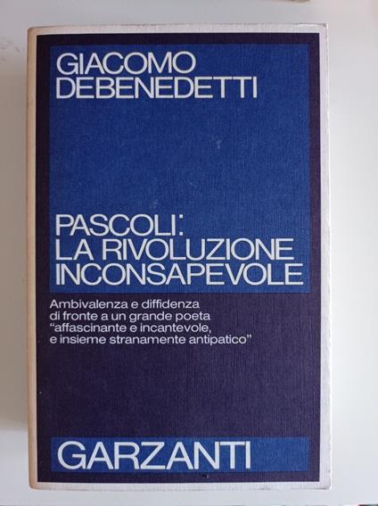 Pascoli: la rivoluzione inconsapevole - Giacomo Debenedetti - copertina
