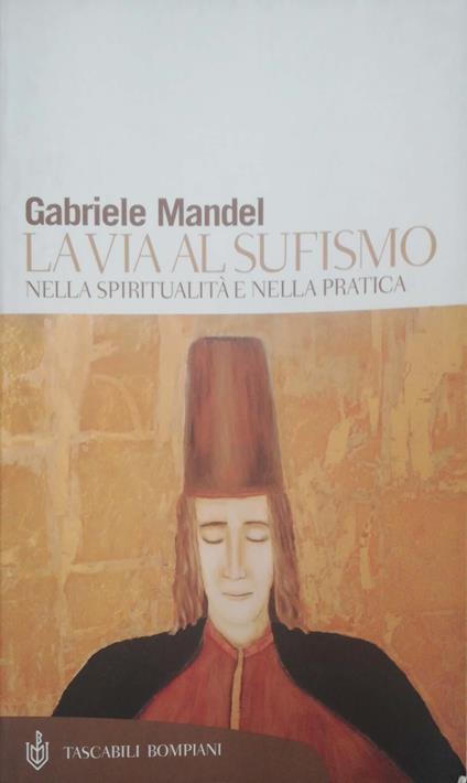 La via al Sufismo: Nella spiritualità e nella pratica - Gabriele Mandel - copertina