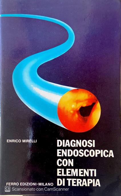 Diagnosi endoscopica con elementi di terapia - Enrico Marelli - copertina