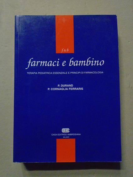 Farmaci e bambino terapia pediatrica essenziale e principi di farmacologia - copertina