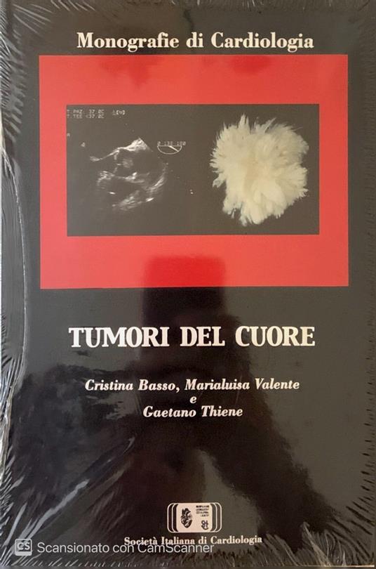 Tumori del cuore - Cristina Basso - Libro Usato - Società Italiana di  Cardiologia - | IBS