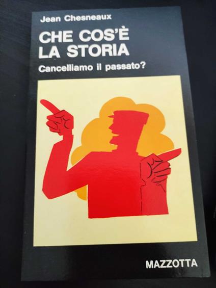 Che cos'è la storia - Jean Chesneaux - copertina