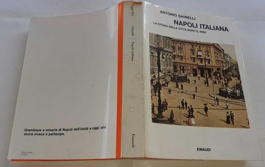 Napoli italiana. La storia della città dopo il 1860 - Antonio Ghirelli - copertina